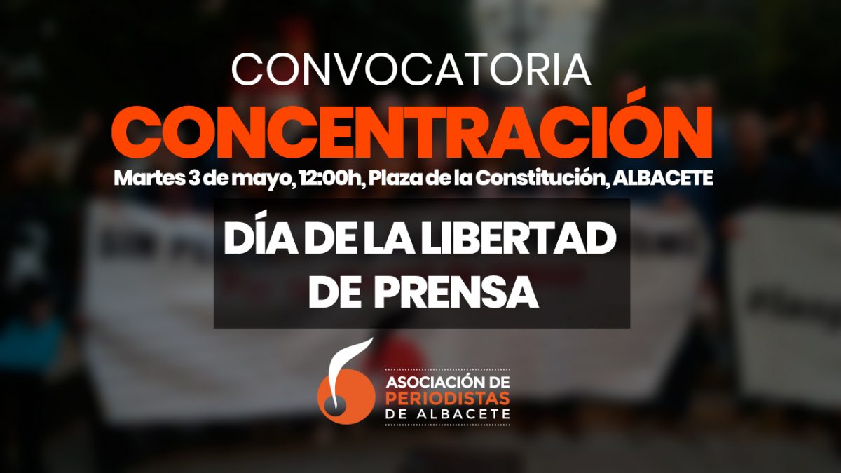 La APAB convoca una concentración en Albacete el 3 de mayo con motivo del Día Mundial de la Libertad de Prensa